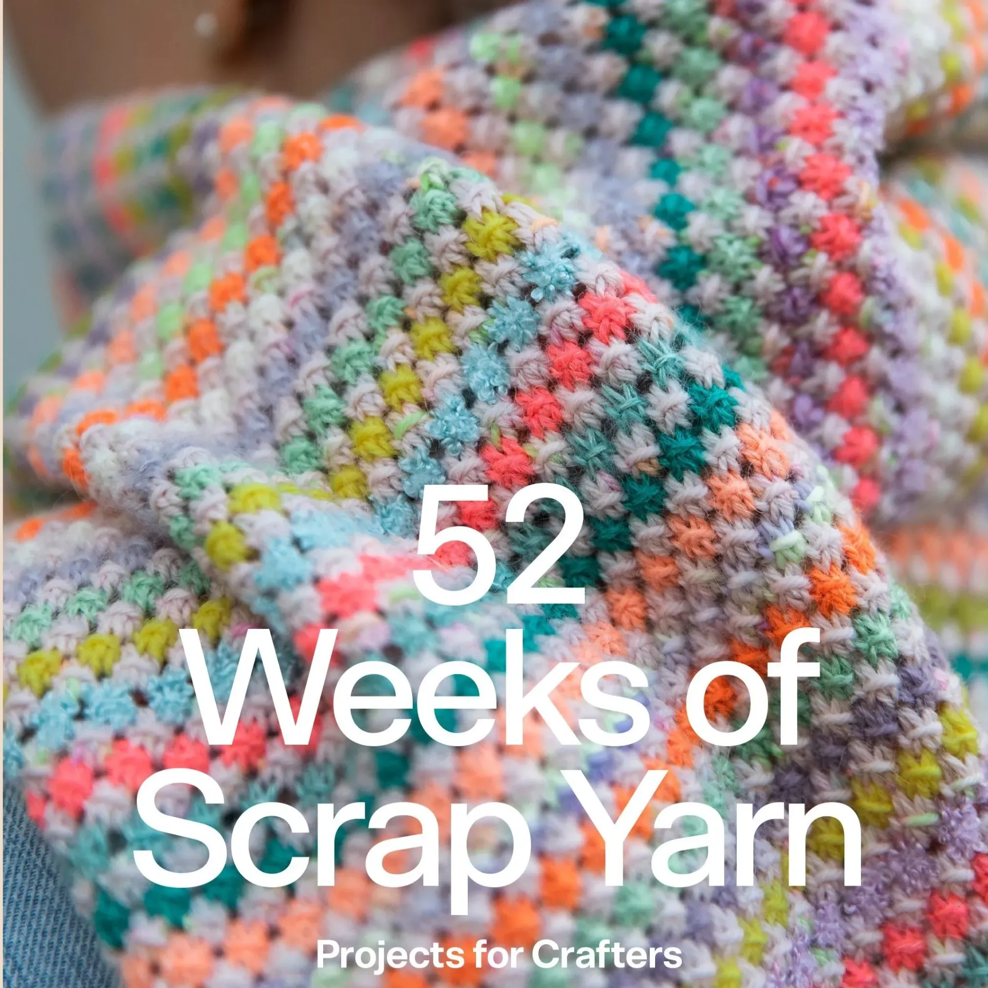52 weeks of scrap yarn